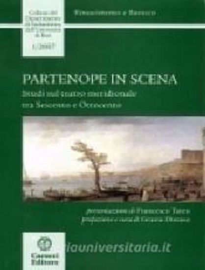 Immagine di Partenope in scena. Studi sul teatro meridionale tra Seicento e Ottocento