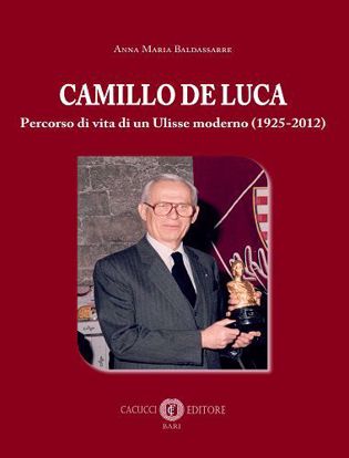 Immagine di Camillo De Luca. Percorso di vita di un Ulisse moderno (1925-2012)