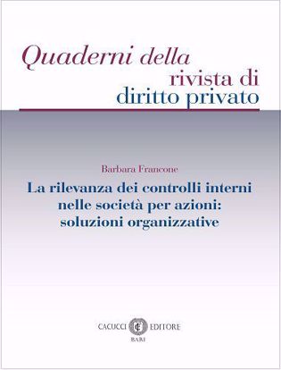 Immagine di 4 - La rilevanza dei controlli interni nelle società per azioni - soluzioni organizzative