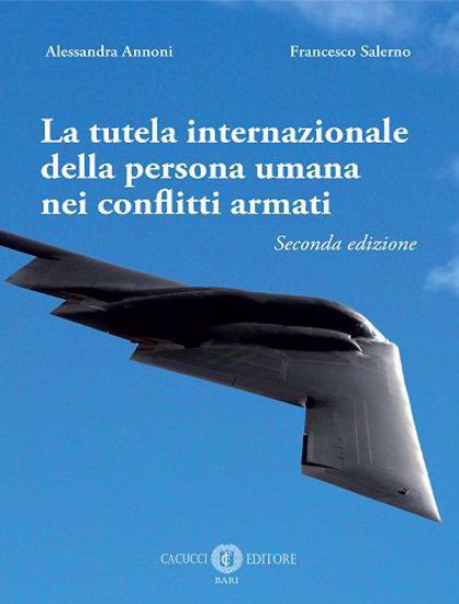 Immagine di La tutela internazionale della persona umana nei conflitti armati - Seconda Edizione