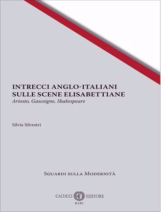 Immagine di 4 - INTRECCI ANGLO-ITALIANI SULLE SCENE ELISABETTIANE