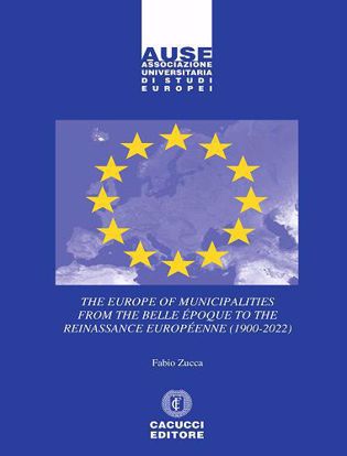 Immagine di The Europe of municipalities from the Belle Époque to the Reinassance Européenne (1900-2022)