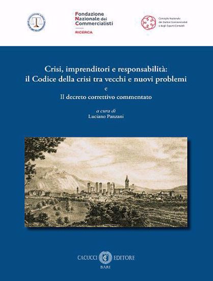 Immagine di Crisi, imprenditori e responsabilità: il Codice della crisi tra vecchi e nuovi problemi e il decreto correttivo commentato