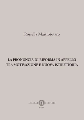 Immagine di La pronuncia di riforma in appello tra motivazione e nuova istruttoria