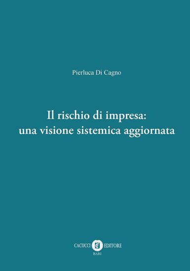 Immagine di Il rischio di impresa: una visione sistemica aggiornata