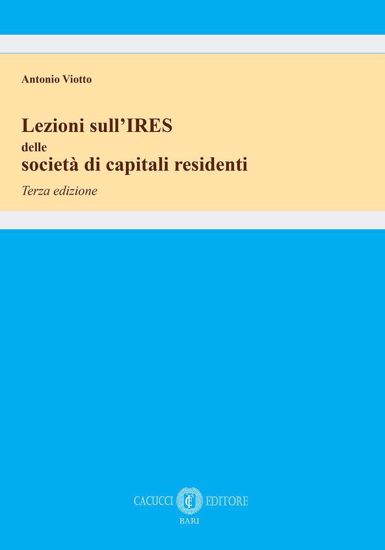 Immagine di Lezioni sull’IRES delle società di capitali residenti - Terza edizione