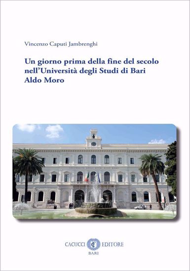 Immagine di Un giorno prima della fine del secolo nell’Università degli Studi di Bari Aldo Moro