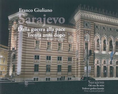 Immagine di Sarajevo. Dalla guerra alla pace. Tranta anni dopo