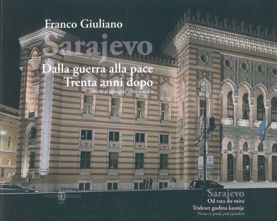 Immagine di Sarajevo. Dalla guerra alla pace. Tranta anni dopo