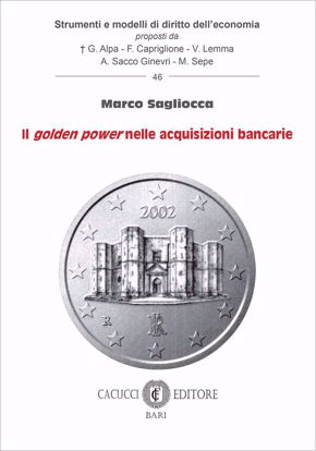Immagine di 46 - Il golden power nelle acquisizioni bancarie