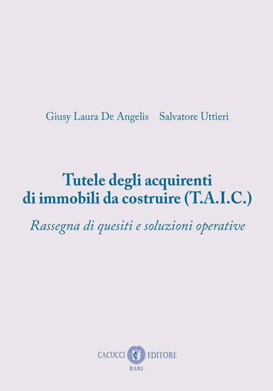 Immagine di Tutele degli acquirenti di immobili da costruire (T.A.I.C.)